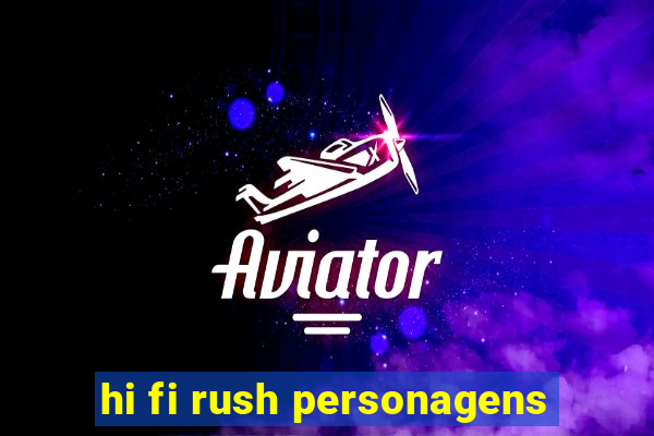 hi fi rush personagens